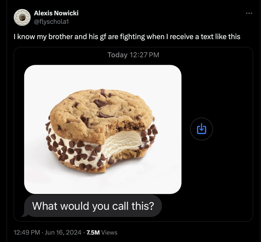 chipwich ice cream sandwich size - Alexis Nowicki I know my brother and his gf are fighting when I receive a text this Today What would you call this? 7.5M Views Ff